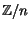 $ {\mathbb{Z}}/n$