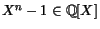 $ X^n-1\in {\mathbb{Q}}[X]$